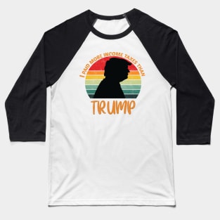 I Paid More Taxes Than Trump Baseball T-Shirt